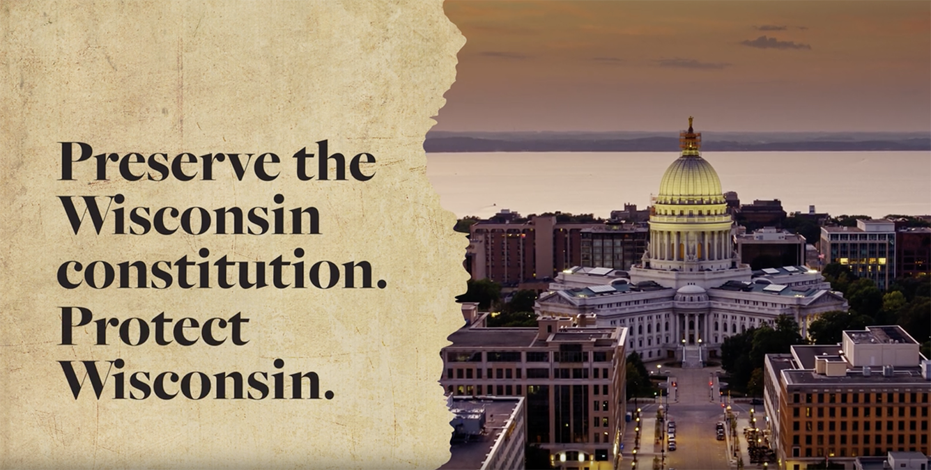 Preserve the Wisconsin constitution. Protect Wisconsin.